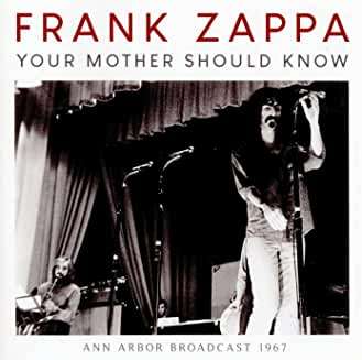 Frank Zappa (1940-1993): Your Mother Should Know: Radio Broadcast Ann Arbor 1967, CD