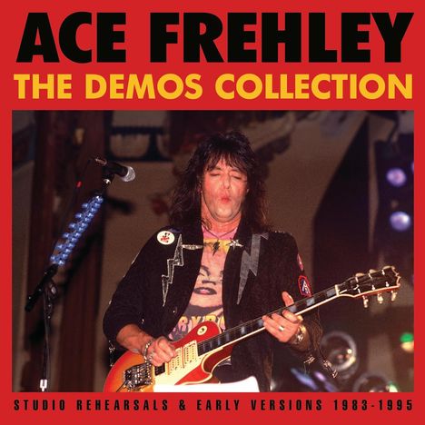 "ACE FREHLEY THE DEMOS COLLECTION. Studio Rehearsals & Early Versions 1983-1995." Rockmusiker spielt Gitarre.