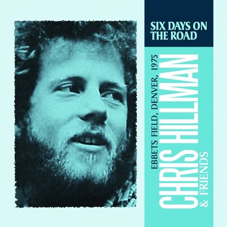 Chris Hillman: Six Days On The Road, CD