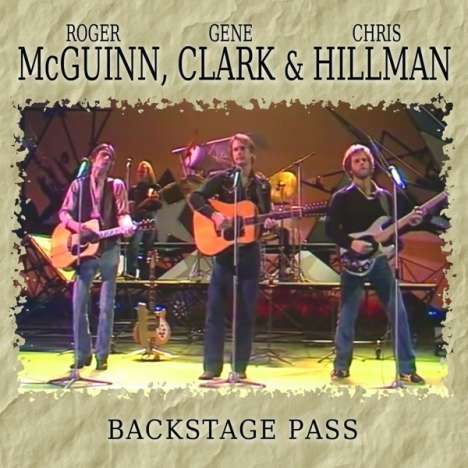 Roger McGuinn, Gene Clark &amp; Chris Hillman: Backstage Pass, CD