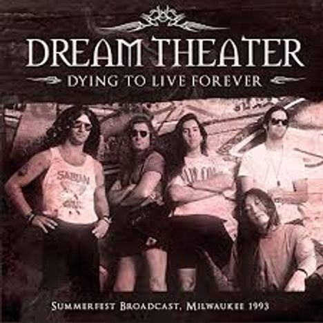 Dream Theater: Dying To Live Forever: Summerfest Broadcast, Milwaukee 1993, 2 CDs