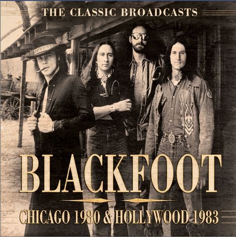 Blackfoot: Chicago 1980 &amp; Hollywood 1983, CD