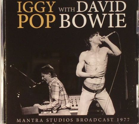 Iggy Pop &amp; David Bowie: Mantra Studios Broadcast 1977, CD