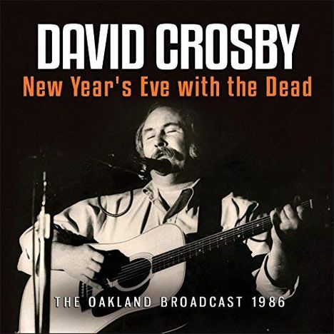 David Crosby: New Year's Eve With The Dead: The Oakland Broadcast 1986, CD