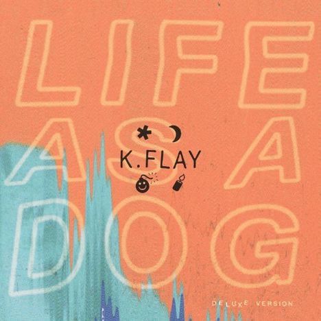 K. Flay: Life As A Dog (Deluxe Edition), CD