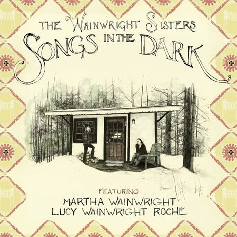 The Wainwright Sisters: Songs In The Dark, 2 LPs