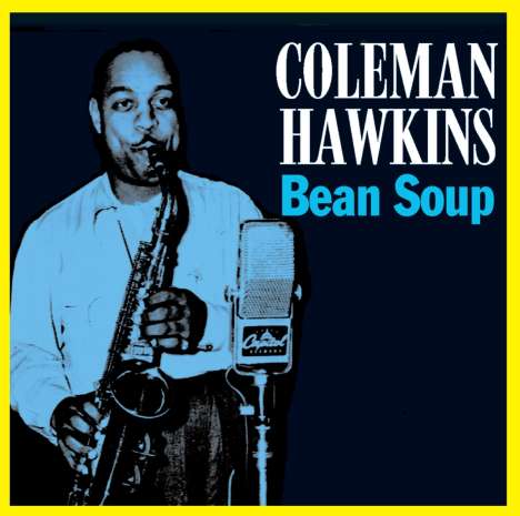 Coleman Hawkins (1904-1969): Bean Soup, CD