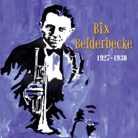 Bix Beiderbecke (1903-1931): 1927 - 1930, CD