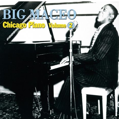 "Big" Maceo Merriweather: Broke &amp; Hungry Blues: Chicago Piano Volume 2, CD