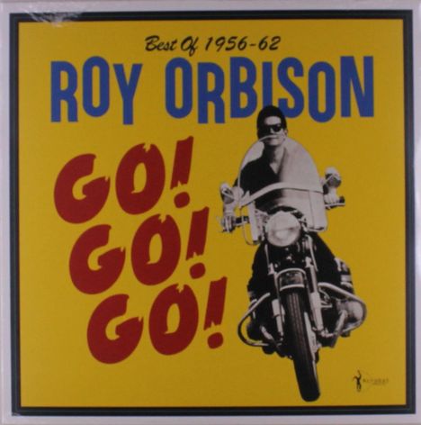 Text: "Best Of 1956-62", "ROY ORBISON", "GO! GO! GO!". Illustration von Roy Orbison auf einem Motorrad.