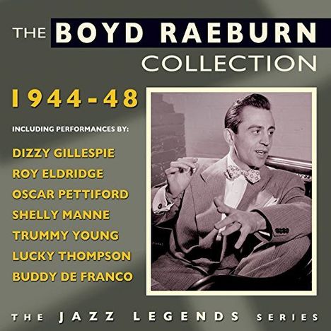 Boyd Raeburn (1913-1966): The Boyd Raeburn Collection 1944 - 1948, 2 CDs