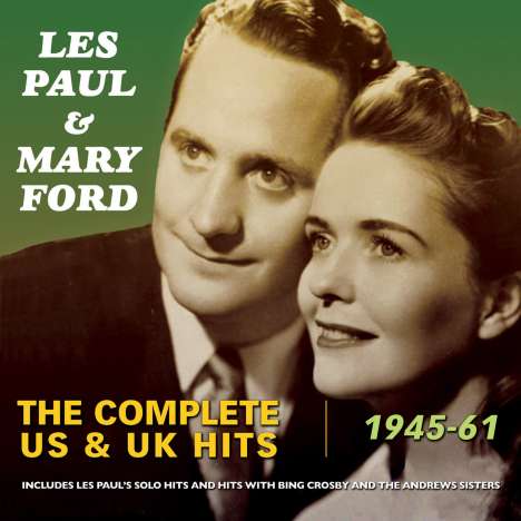 Les Paul &amp; Mary Ford: The Complete US &amp; UK Hits 1945 - 1961, 2 CDs