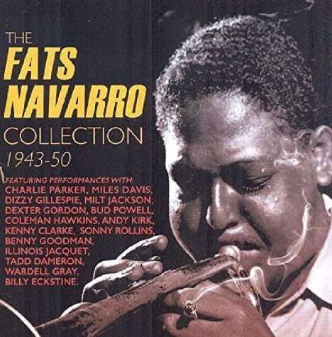 Fats Navarro (1923-1950): The Fats Navarro Collection 1943 - 1950, 2 CDs