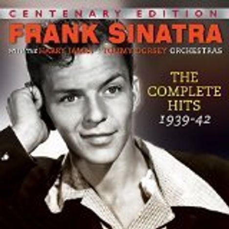 Frank Sinatra (1915-1998): The Complete Hits 1939 - 1942 (Centenary Edition), 2 CDs