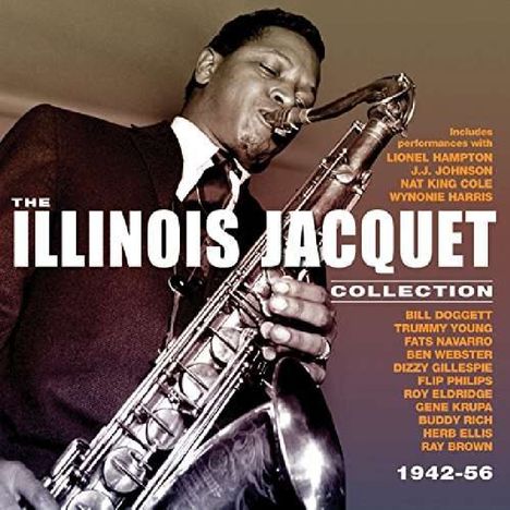 Illinois Jacquet (1922-2004): The Illinois Jacquet Collection 1942-56, 2 CDs