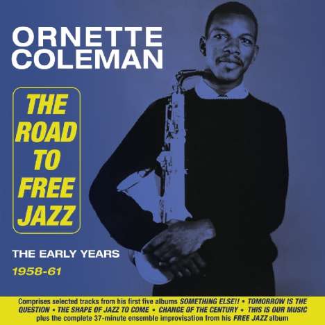 Ornette Coleman (1930-2015): The Road To Free Jazz: The Early Years 1958 - 1961, 2 CDs