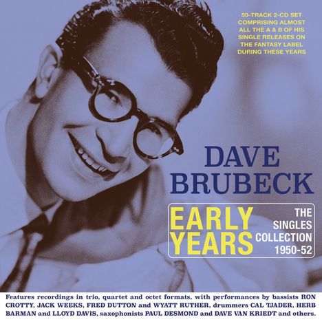 Dave Brubeck (1920-2012): Early Years: The Singles Collection 1950 - 1952, 2 CDs