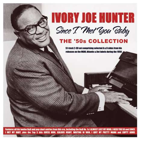 Ivory Joe Hunter: Since I Met You Baby: The '50s Collection, 2 CDs