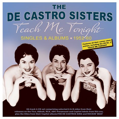 The De Castro Sisters: Teach Me Tonight: Singles &amp; Albums 1952 - 1960, 2 CDs