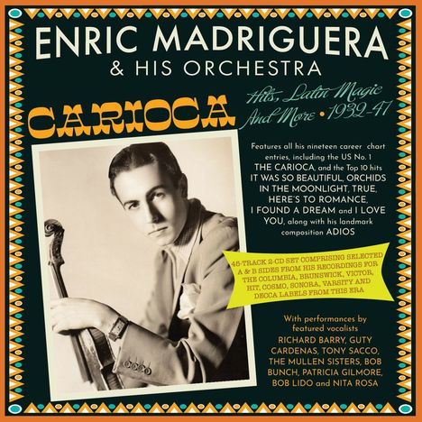 Enric Madriguera: Carioca! Hits, Latin Magic And More 1932 - 1947, 2 CDs