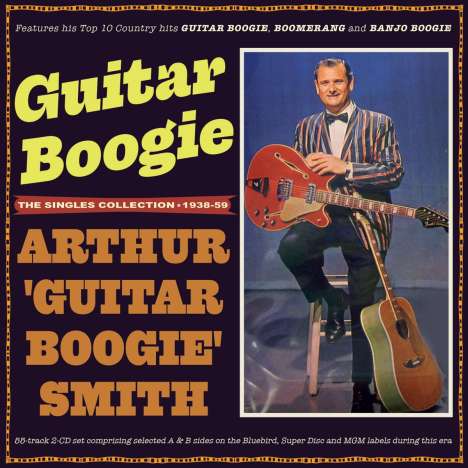 Arthur "Guitar Boogie" Smith: Guitar Boogie: The Singles Collection 1938 - 1959, 2 CDs