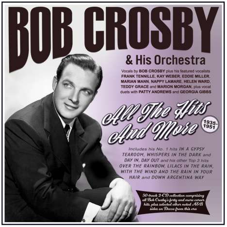 Bob Crosby (1913-1993): Hits And More 1935-51, 2 CDs