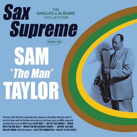 Sam "The Man" Taylor (1916-1990): Sax Supreme: The Singles &amp; Albums Collection, 2 CDs
