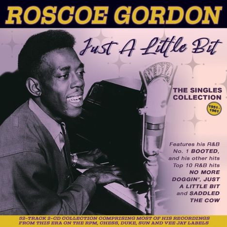 Roscoe Gordon: Just A Little Bit: The Singles Collection 1951 - 1961, 2 CDs