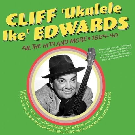 Cliff 'Ukulele Ike' Edwards: All The Hits And More 1924 - 1940, 2 CDs