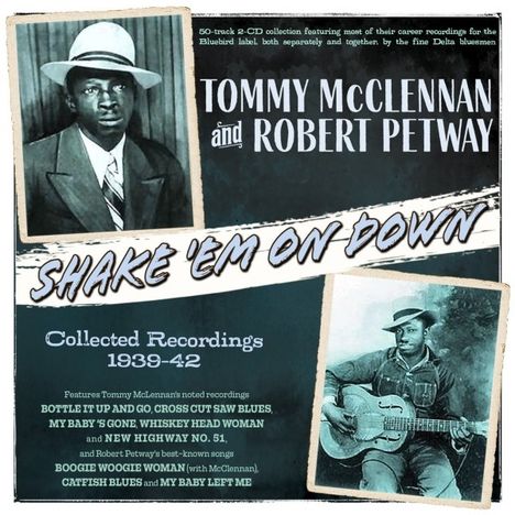 Tommy McClennan &amp; Robert Petway: Shake 'Em On Down: Collected Recordings 1939 - 1942, 2 CDs