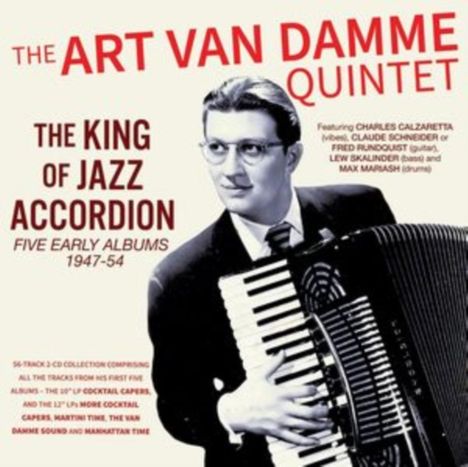 Text: "The Art Van Damme Quintet: The King of Jazz Accordion. Five Early Albums 1947-54." Schwarz-weißes Foto eines Mannes mit Akkordeon.