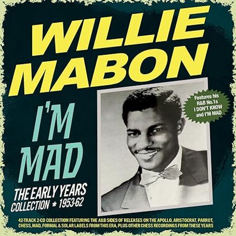 "Willie Mabon", "I'm Mad", "The Early Years Collection 1953-62". Foto eines Mannes im Anzug, lächelnd.