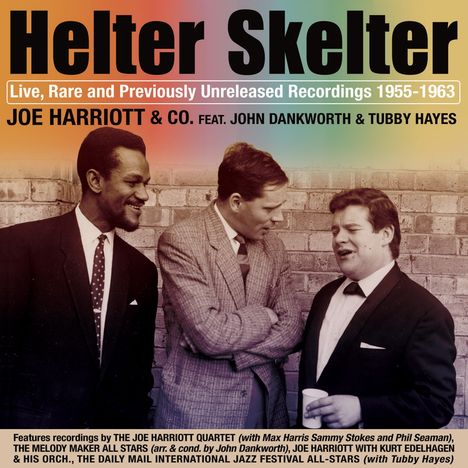 Joe Harriott (1928-1973): Helter Skelter: Live, Rare and Previously Unreleased Recordings 1955 - 1963, CD