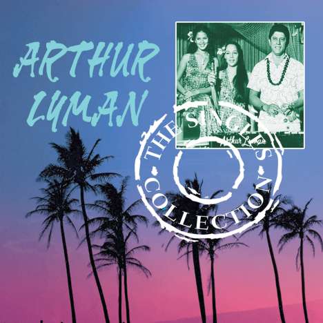 Arthur Lyman (1932-2002): The Singles Collection, 2 CDs
