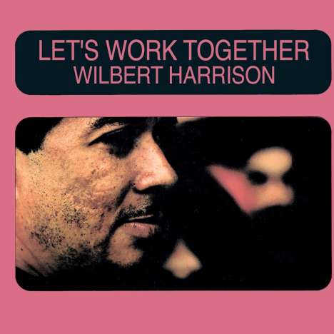 Wilbert Harrison: Let's Work Together, CD