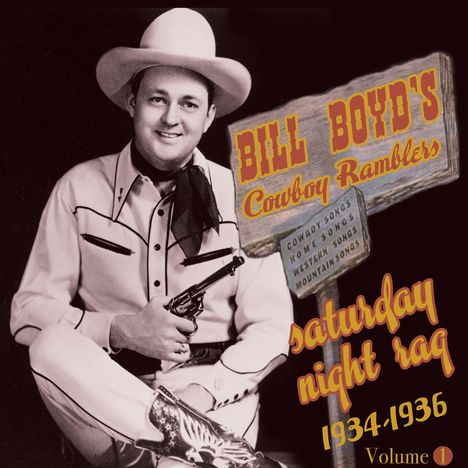 Bill Boyd's Cowboy Ramblers: Saturday Night Rag 1934 - 1936 Volume 1, CD