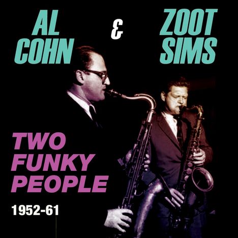 Al Cohn &amp; Zoot Sims: Two Funky People 1952 - 1961, 4 CDs