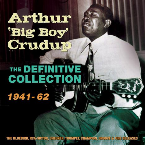 Arthur "Big Boy" Crudup: The Definitive Collection 1941 - 1962, 4 CDs