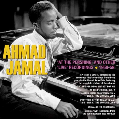 Ahmad Jamal (1930-2023): At The Pershing And Other 'Live' Recordings 1958-59, 3 CDs