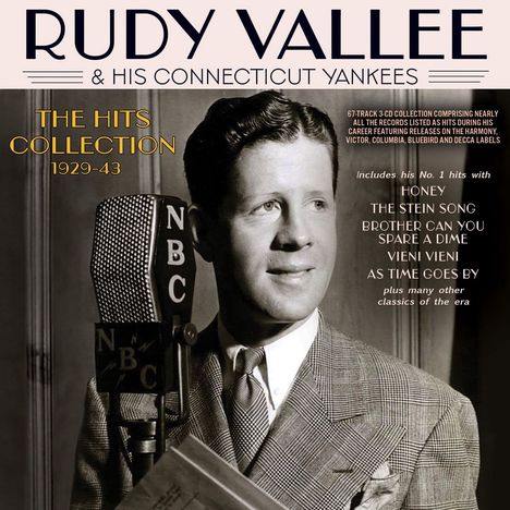 Logo: "Rudy Vallee & His Connecticut Yankees - The Hits Collection 1929-43". Mann mit Mikrofon.