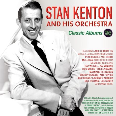 Stan Kenton (1911-1979): Classic Albums 1947 - 1956, 3 CDs