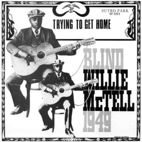 Blind Willie McTell: Trying To Get Home (180g), LP