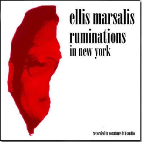 Ellis Marsalis (1934-2020): Ruminations In New York, DVD-Audio