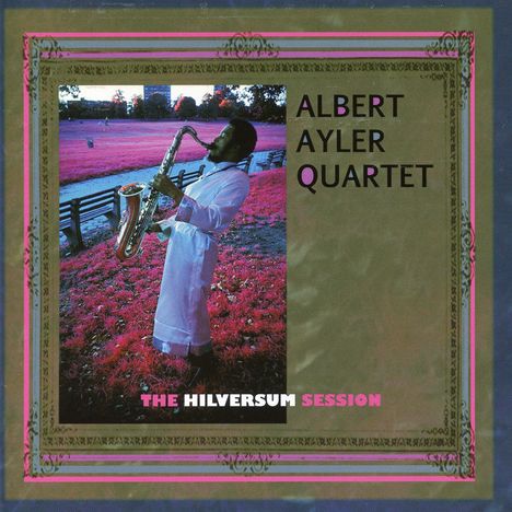 Albert Ayler (1936-1970): The Hilversum Session, CD