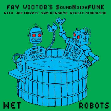Fay Victor: Wet Robots, CD
