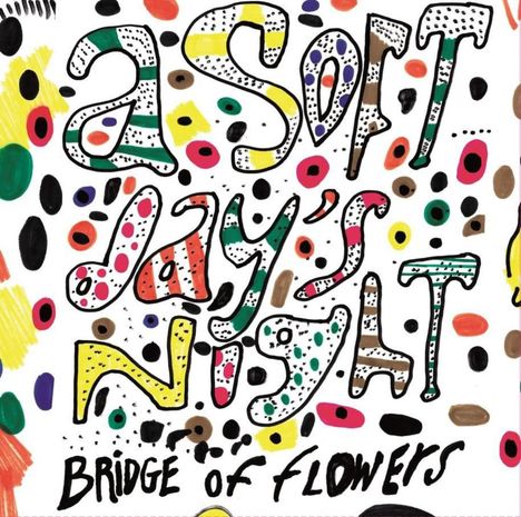 Bridge Of Flowers: Soft Day's Night, LP