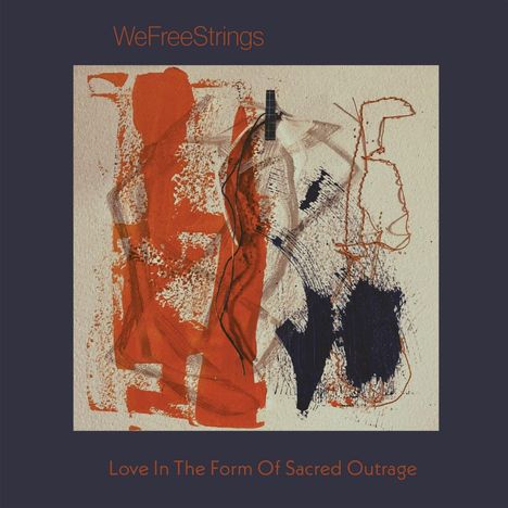 Wefreestrings: Love in the Form of Sacred Outrage, CD