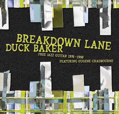 Duck Baker: Breakdown Lane: Free Solos &amp; Duos 1976 - 1998, CD