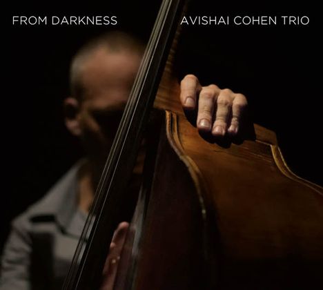Avishai Cohen (Bass) (geb. 1970): From Darkness, CD