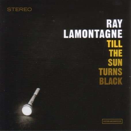 Ray LaMontagne: Til The Sun Turns Black, CD